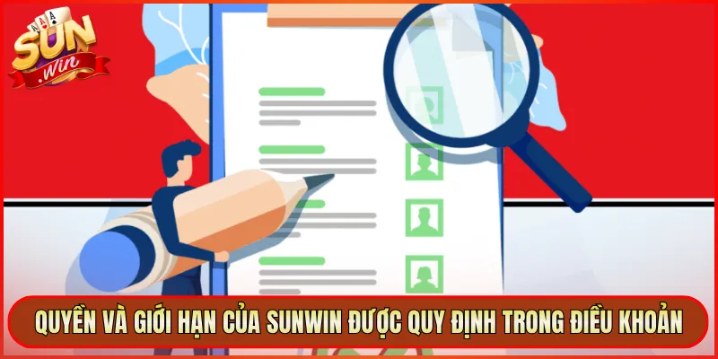 Điều Khoản Và Điều Kiện Sunwin Biết Rõ Để Không Bao Giờ Bị Bất Ngờ 3 Quyền và giới hạn của Sunwin được quy định trong điều khoản