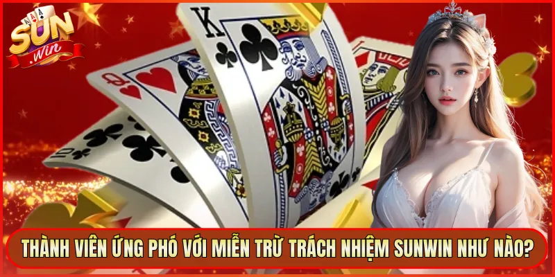 Thành viên ứng phó với miễn trừ trách nhiệm Sunwin như nào?