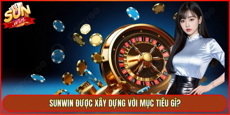 Sunwin được xây dựng với mục tiêu gì?