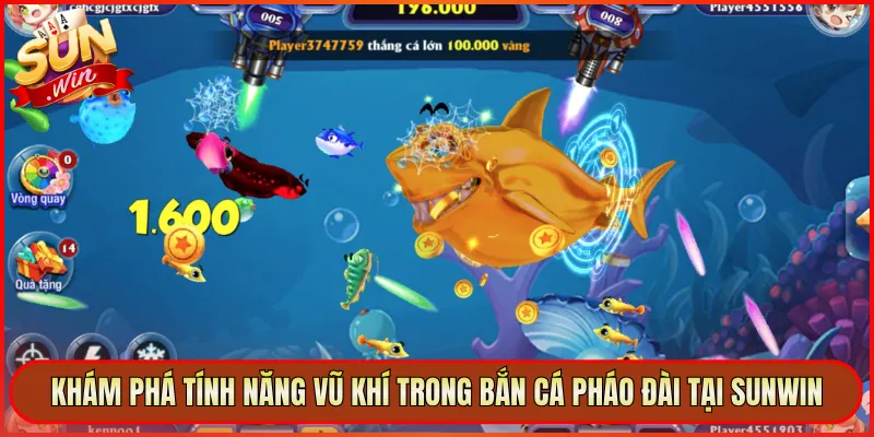 Khám Phá Tính Năng Vũ Khí Trong Bắn Cá Pháo Đài Tại Sunwin