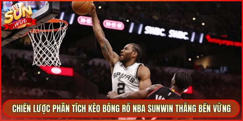 Chiến Lược Phân Tích Kèo Bóng Rổ NBA Sunwin Thắng Bền Vững