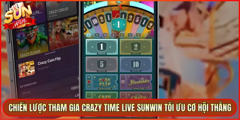 Chiến Lược Tham Gia Crazy Time Live Sunwin Tối Ưu Cơ Hội Thắng